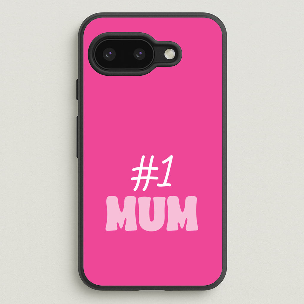 Number One Mum  - Mother's Day Phone Case for Google Pixel 9a