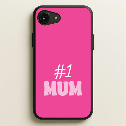 Number One Mum  - Mother's Day Phone Case for iPhone 16e