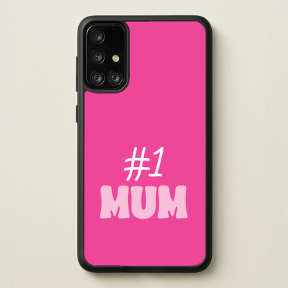 Number One Mum  - Mother's Day Phone Case for Galaxy A71