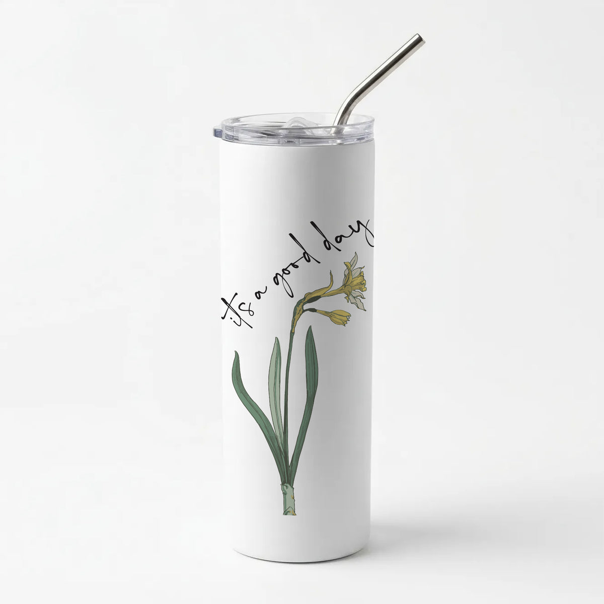 It's A Good Day Skinny Tumbler