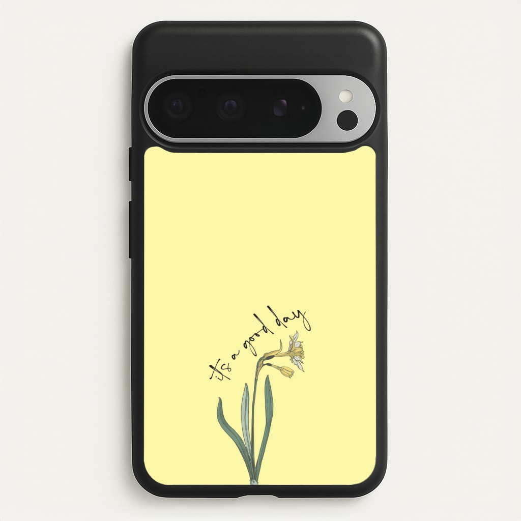 It's A Good Day  - Mother's Day Phone Case for Google Pixel 9 Pro XL