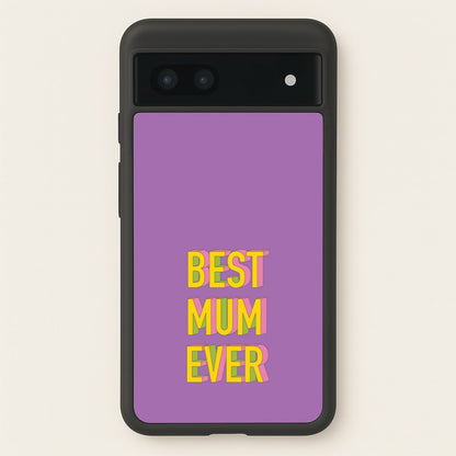 Geometric Best Mum Ever  - Mother's Day Phone Case for Google Pixel 7a