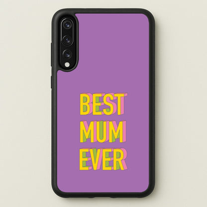 Geometric Best Mum Ever  - Mother's Day Phone Case for Huawei P20 Pro