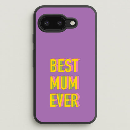 Geometric Best Mum Ever  - Mother's Day Phone Case for Google Pixel 9a
