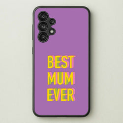 Geometric Best Mum Ever  - Mother's Day Phone Case for Galaxy A13