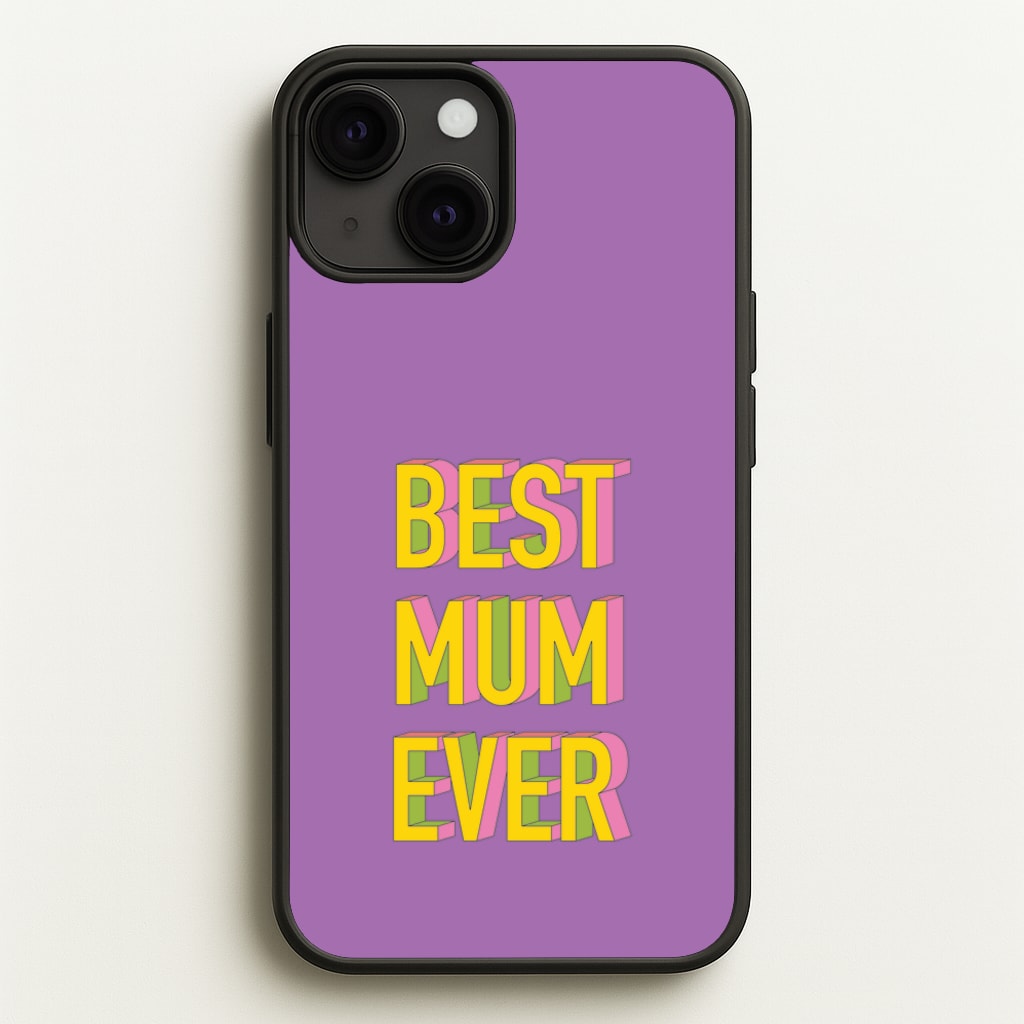 Geometric Best Mum Ever  - Mother's Day Phone Case for iPhone 13