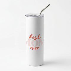 Best Mom Ever Skinny Tumbler