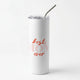 Mother's DaySkinny Tumblers