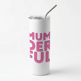Mother's Day Skinny Tumblers