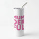 Mother's DaySkinny Tumblers