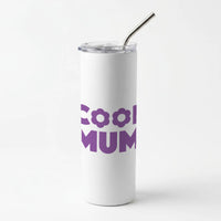 Cool Mum Skinny Tumbler