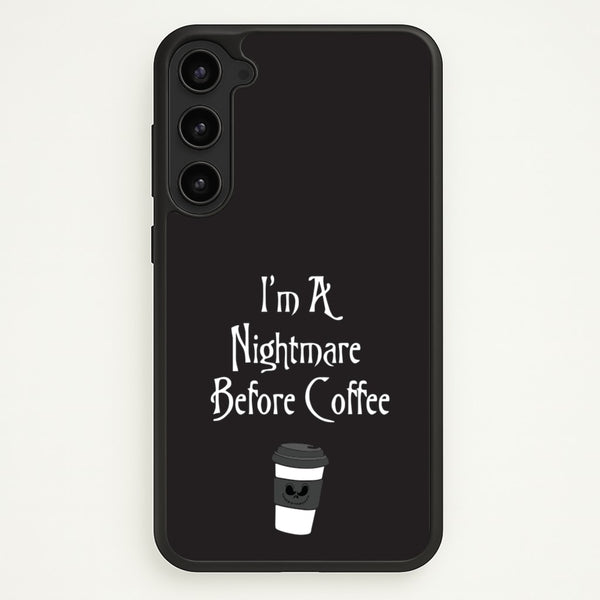 I'm A Nightmare Before Coffee  - Nightmare Before Christmas Phone Case for Galaxy S23 Plus
