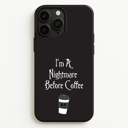 I'm A Nightmare Before Coffee  - Nightmare Before Christmas Phone Case for iPhone 11 Pro Max
