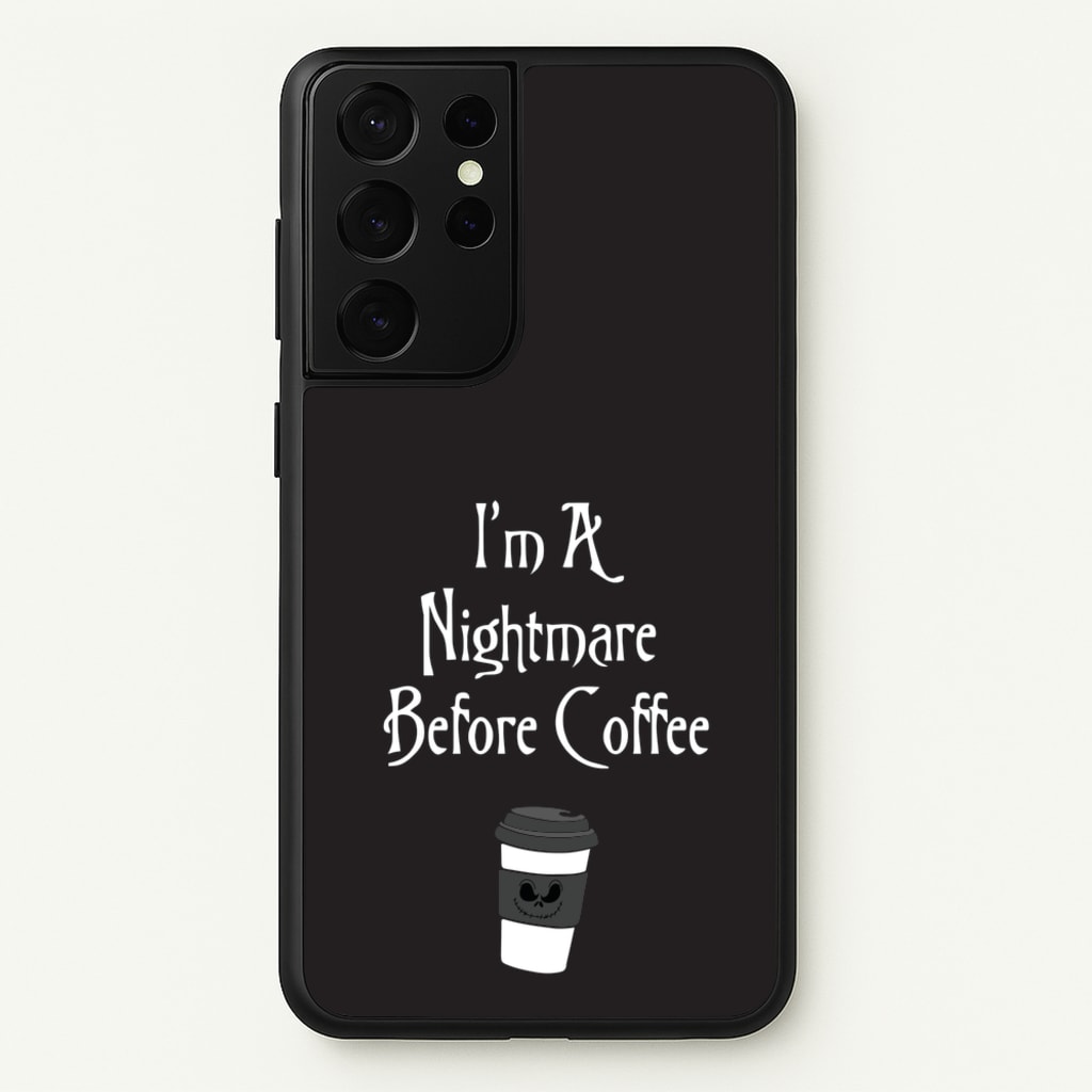 I'm A Nightmare Before Coffee  - Nightmare Before Christmas Phone Case for Galaxy S21 Ultra