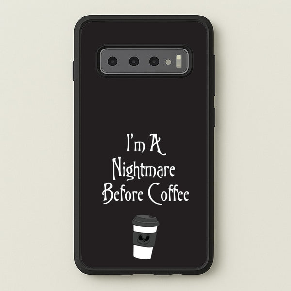 I'm A Nightmare Before Coffee  - Nightmare Before Christmas Phone Case for Galaxy S10