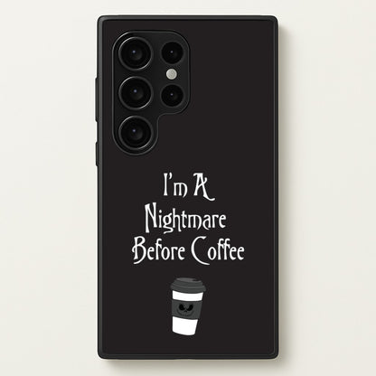 I'm A Nightmare Before Coffee  - Nightmare Before Christmas Phone Case for Galaxy S24 Ultra