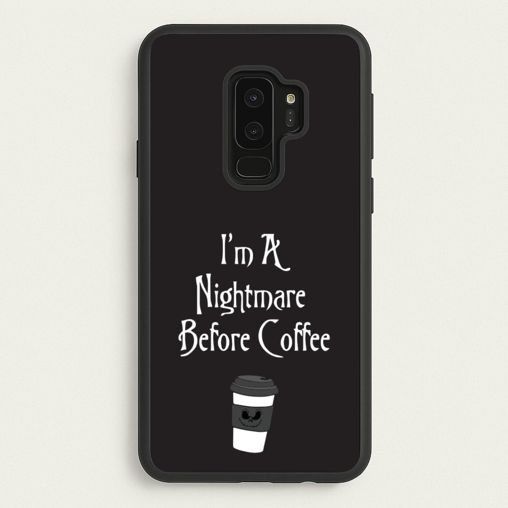 I'm A Nightmare Before Coffee  - Nightmare Before Christmas Phone Case for Galaxy S9 Plus
