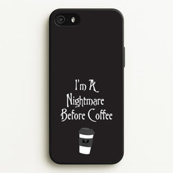 I'm A Nightmare Before Coffee  - Nightmare Before Christmas Phone Case for iPhone 5 / 5s / SE 2016