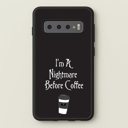 I'm A Nightmare Before Coffee  - Nightmare Before Christmas Phone Case for Galaxy S10 Plus