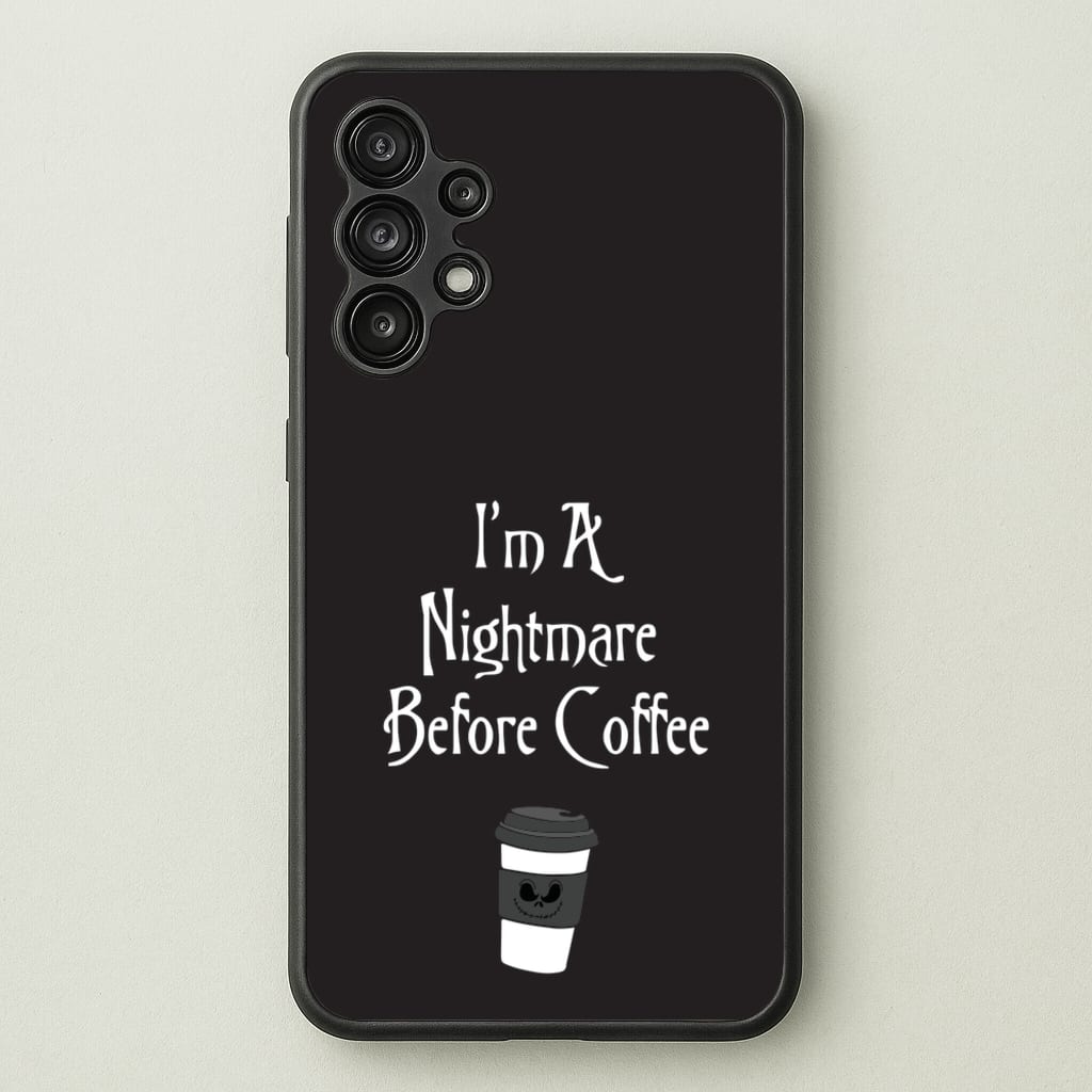 I'm A Nightmare Before Coffee  - Nightmare Before Christmas Phone Case for Galaxy A13