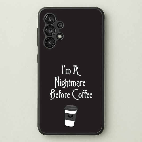 I'm A Nightmare Before Coffee  - Nightmare Before Christmas Phone Case for Galaxy A13