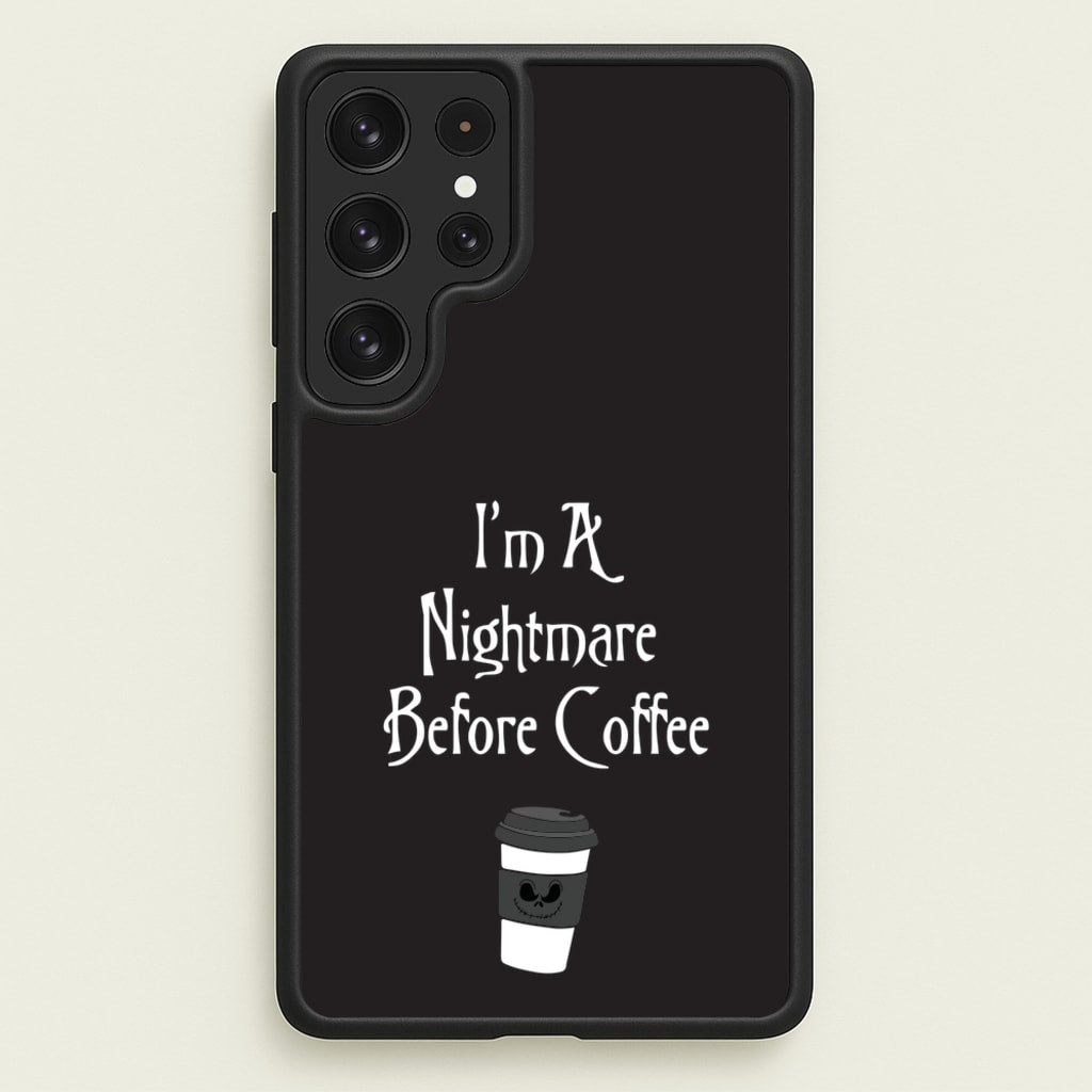I'm A Nightmare Before Coffee  - Nightmare Before Christmas Phone Case for Galaxy S23 Ultra