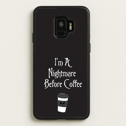 I'm A Nightmare Before Coffee  - Nightmare Before Christmas Phone Case for Galaxy S9