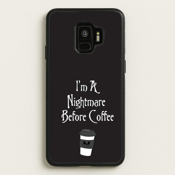 I'm A Nightmare Before Coffee  - Nightmare Before Christmas Phone Case for Galaxy S9