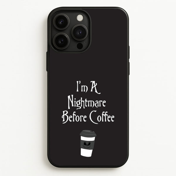 I'm A Nightmare Before Coffee  - Nightmare Before Christmas Phone Case for iPhone 13 Pro Max