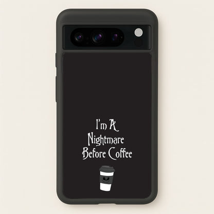 I'm A Nightmare Before Coffee  - Nightmare Before Christmas Phone Case for Google Pixel 8 Pro