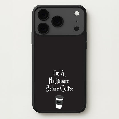I'm A Nightmare Before Coffee Phone Case for iPhone 17 Pro Max