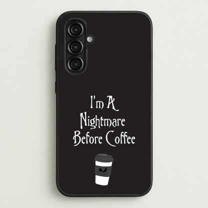 I'm A Nightmare Before Coffee  - Nightmare Before Christmas Phone Case for Galaxy A16
