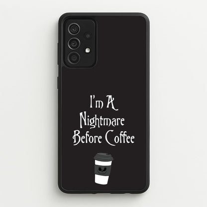 I'm A Nightmare Before Coffee  - Nightmare Before Christmas Phone Case for Galaxy A52 / A52s
