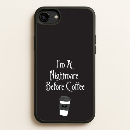 I'm A Nightmare Before Coffee  - Nightmare Before Christmas Phone Case for iPhone 6 / 7 / 8 / SE