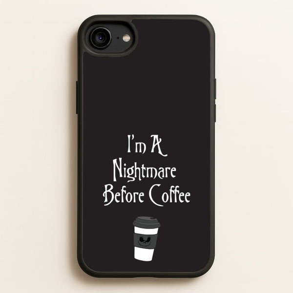 I'm A Nightmare Before Coffee  - Nightmare Before Christmas Phone Case for iPhone 6 / 7 / 8 / SE