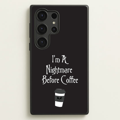I'm A Nightmare Before Coffee  - Nightmare Before Christmas Phone Case for Galaxy S25 Ultra
