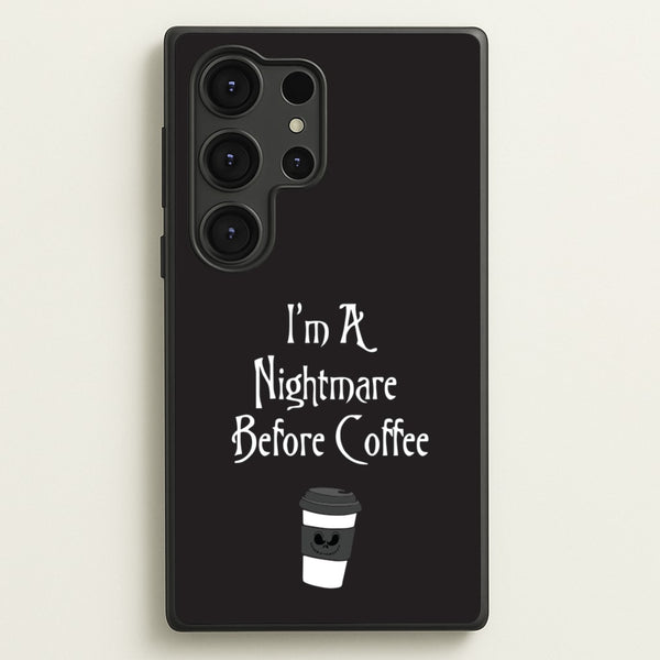 I'm A Nightmare Before Coffee  - Nightmare Before Christmas Phone Case for Galaxy S25 Ultra