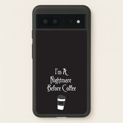 I'm A Nightmare Before Coffee  - Nightmare Before Christmas Phone Case for Google Pixel 7