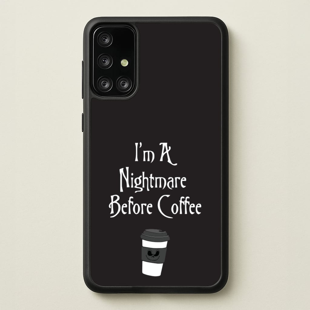 I'm A Nightmare Before Coffee  - Nightmare Before Christmas Phone Case for Galaxy A71