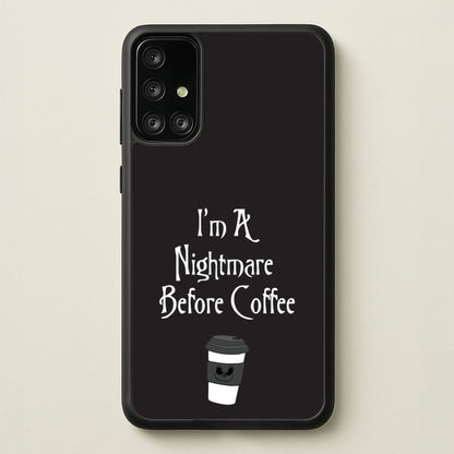 I'm A Nightmare Before Coffee  - Nightmare Before Christmas Phone Case for Galaxy A71
