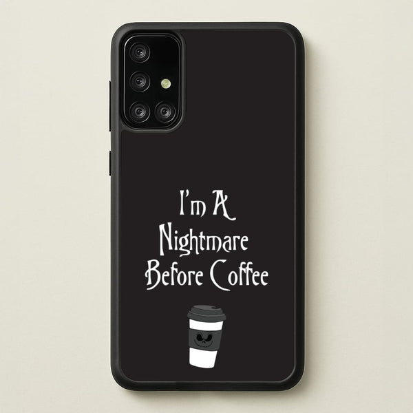 I'm A Nightmare Before Coffee  - Nightmare Before Christmas Phone Case for Galaxy A71