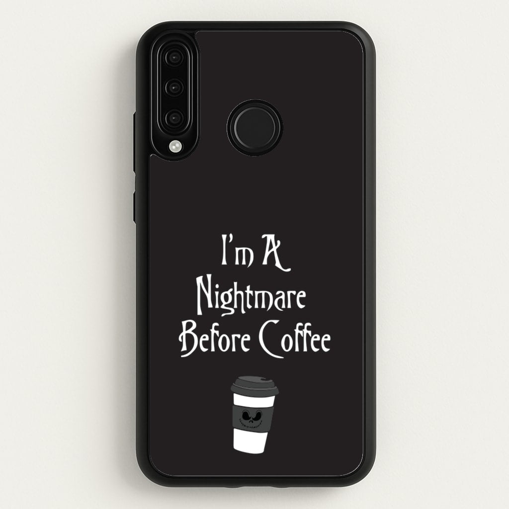 I'm A Nightmare Before Coffee  - Nightmare Before Christmas Phone Case for Huawei P30 Lite