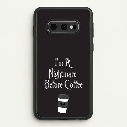 I'm A Nightmare Before Coffee  - Nightmare Before Christmas Phone Case for Galaxy S10e