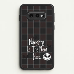 Naughty Is The New Nice  - Nightmare Before Christmas Phone Case for Galaxy S10e