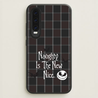Naughty Is The New Nice  - Nightmare Before Christmas Phone Case for Huawei P30
