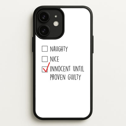 Innocent Until Proven Guilty - Naughty Or Nice   - Naughty Or Nice Phone Case for iPhone 11