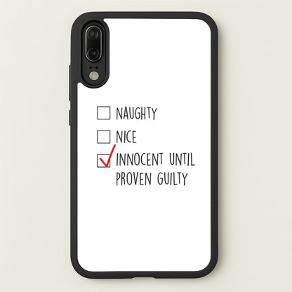 Innocent Until Proven Guilty - Naughty Or Nice   - Naughty Or Nice Phone Case for Huawei P20