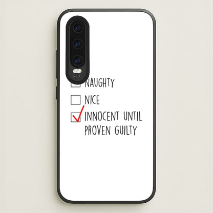 Innocent Until Proven Guilty - Naughty Or Nice   - Naughty Or Nice Phone Case for Huawei P30