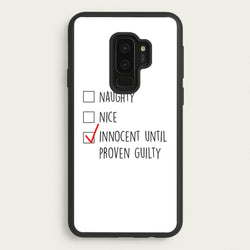 Innocent Until Proven Guilty - Naughty Or Nice   - Naughty Or Nice Phone Case for Galaxy S9 Plus