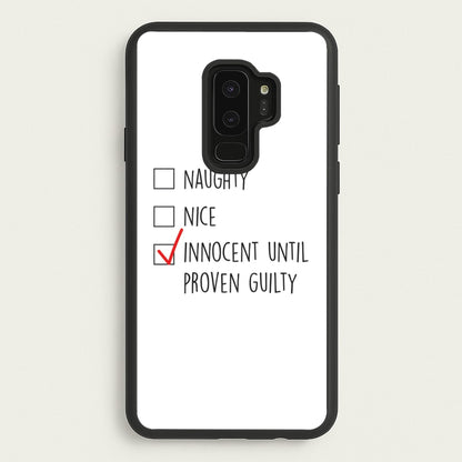 Innocent Until Proven Guilty - Naughty Or Nice   - Naughty Or Nice Phone Case for Galaxy S9 Plus